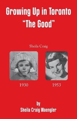 bokomslag Growing Up in Toronto "The Good"