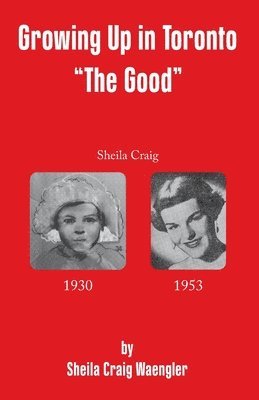 bokomslag Growing Up in Toronto "The Good"