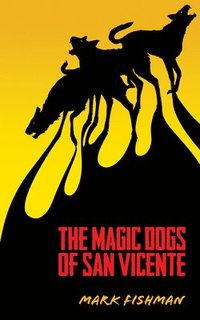 bokomslag The Magic Dogs of San Vicente
