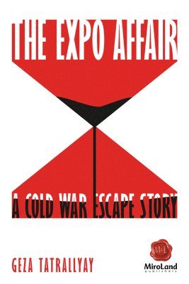 The Expo Affair: A Cold War Escape Story Volume 8