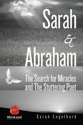 Sarah & Abraham: The Search for Miracles and the Stuttering Poet Volume 9