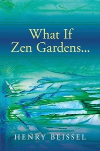 bokomslag What If Zen Gardens