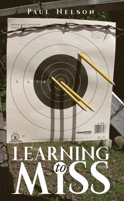 Paul Nelson - Learning to Miss, Häftad