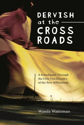 Wanda Waterman - Dervish at the Crossroads, Häftad