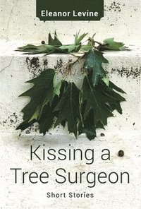 bokomslag Kissing a Tree Surgeon