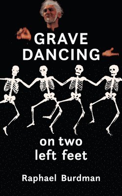 Raphael Burdman - Grave Dancing on Two Left Feet, Häftad