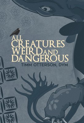 All Creatures Weird and Dangerous 1