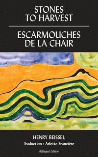 bokomslag Stones to Harvest / Escarmouches de la Chair
