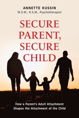 bokomslag Secure Parent, Secure Child