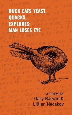 Duck Eats Yeast, Quacks, Explodes; Man Loses Eye 1