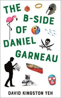 bokomslag The B-Side of Daniel Garneau