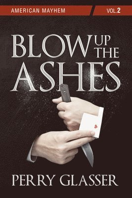 Perry Glasser - Blow Up the Ashes, Häftad. Tillgänglighet: Lägg i varukorg