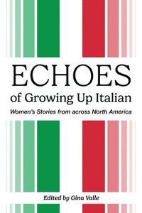 bokomslag Echoes of Growing Up Italian