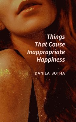 bokomslag Things That Cause Inappropriate Happiness