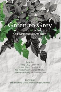 bokomslag Green to Grey: An Environmental Anthology