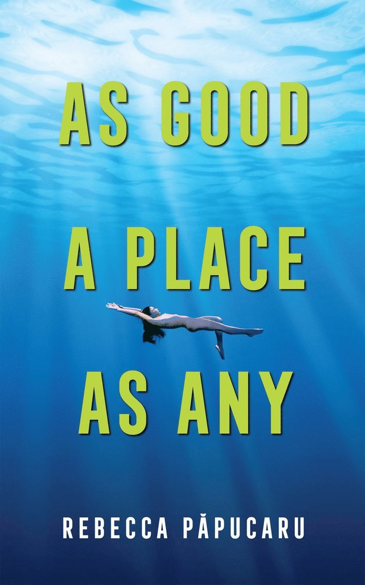 Rebecca Papucaru - As Good a Place as Any, Häftad