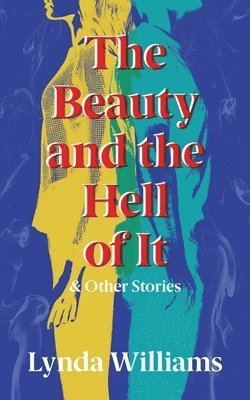 bokomslag The Beauty and the Hell of It & Other Stories