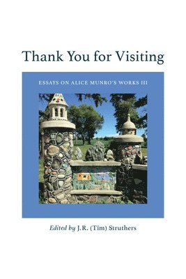 bokomslag Thank You for Visiting: Essays on Alice Munro's Works III Volume 60