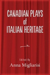 bokomslag Canadian Plays of Italian Heritage