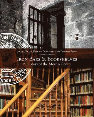 Louisa Blair, Patrick Donovan, Donald Fyson - Iron Bars And Bookshelves, Häftad