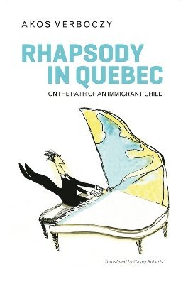Akos Verboczy - Rhapsody in Quebec, Häftad