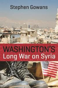 bokomslag Washington's Long War on Syria