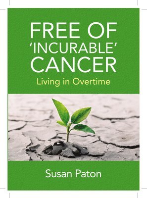 Free of 'Incurable' Cancer 1