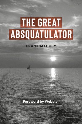 Frank Mackey, Aly Ndiaye - Great Absquatulator, Häftad