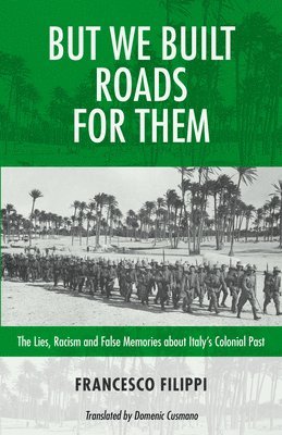 Robin Philpot, Francesco Filippi - But We Built Roads For Them, Häftad