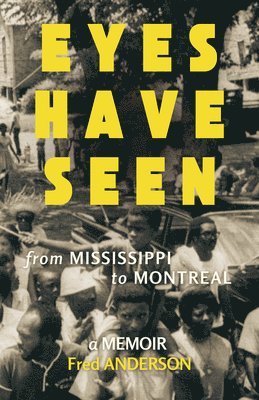 Eyes Have Seen: From Mississippi to Montreal