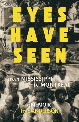 Eyes Have Seen: From Mississippi to Montreal 1