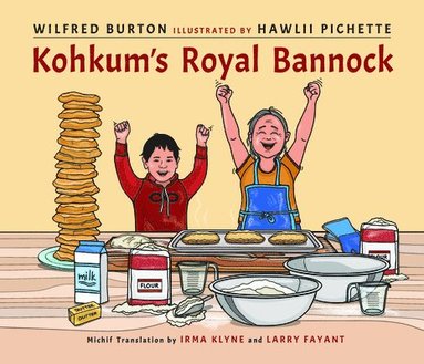 Wilfred Burton - Kohkum's Royal Bannock, Inbunden