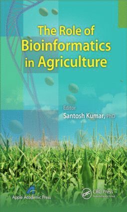 Santosh Kumar - Role of Bioinformatics in Agriculture, Inbunden