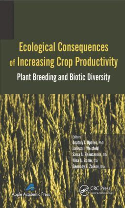 Anatoly I. Opalko, Larissa I. Weisfeld, Sarra A. Bekuzarova, Nina A. Bome, Gennady E. Zaikov - Ecological Consequences of Increasing Crop Productivity, Inbunden