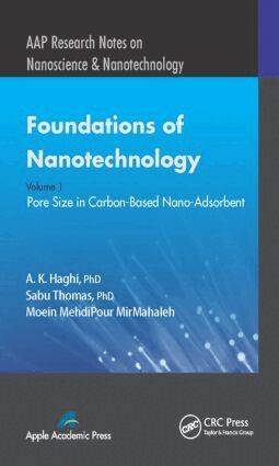 A. K. Haghi, Sabu Thomas, Moein MehdiPour MirMahaleh - Foundations of Nanotechnology, Volume One, Inbunden