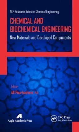 Ali Pourhashemi, Gennady E. Zaikov, A. K. Haghi - Chemical and Biochemical Engineering, Inbunden