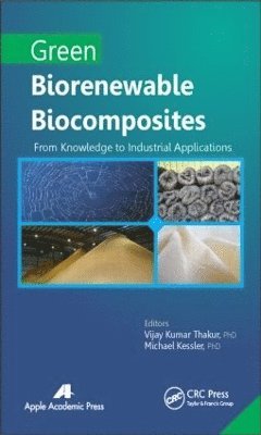 Vijay Kumar Thakur, Michael R. Kessler - Green Biorenewable Biocomposites, Inbunden