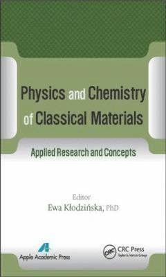 bokomslag Physics and Chemistry of Classical Materials