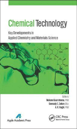 Nekane Guarrotxena, Gennady E. Zaikov, A. K. Haghi - Chemical Technology, Inbunden