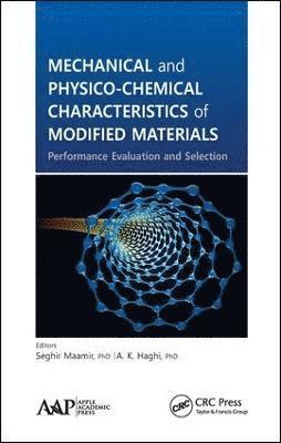 Seghir Maamir, A. K. Haghi, Algeria) Maamir, Seghir (University of Boumerdes, Canada) Haghi, A. K. (Canadian Research and Development Center of Sciences and Cultures (CRDCSC), Montreal, Quebec - Mechanical and Physico-Chemical Characteristics of Modified Materials, Inbunden