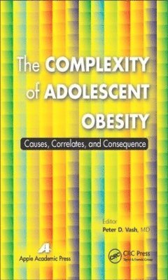 Peter D. Vash, USA) Vash, Peter D., MD, MPH (UCLA Medical Center, Los Angeles, California - Complexity of Adolescent Obesity, Inbunden