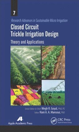Megh R. Goyal, Hani A. A. Mansour, Mayaguez (Retired professor)) Goyal, Megh R. (University of Puerto Rico, Hani A. a. Mansour - Closed Circuit Trickle Irrigation Design, Inbunden