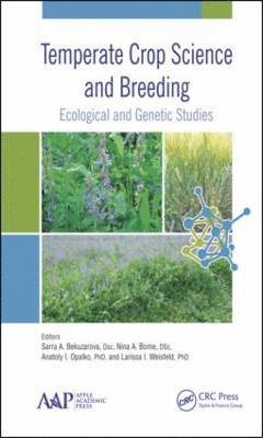 Sarra Abramovna Bekuzarova, Nina Anatolievna Bome, Anatoly Ivanovich Opalko, Larissa I. Weisfeld, Larissa I Weisfeld - Temperate Crop Science and Breeding, Inbunden