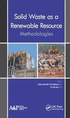 Jimmy Alexander Faria Albanese, M. Pilar Ruiz - Solid Waste as a Renewable Resource, Inbunden