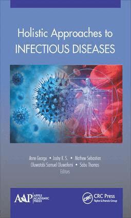 Ann George, Joshy K. S., Mathew Sebastian, Oluwatobi Samuel Oluwafemi, Sabu Thomas - Holistic Approaches to Infectious Diseases, Inbunden