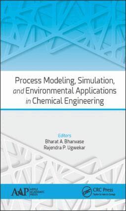 Bharat A. Bhanvase, Rajendra P. Ugwekar - Process Modeling, Simulation, and Environmental Applications in Chemical Engineering, Inbunden