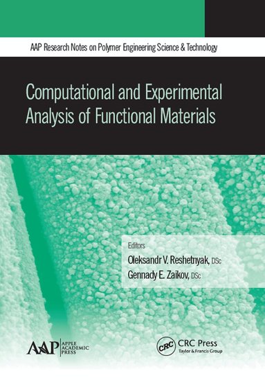 Oleksandr V. Reshetnyak, Gennady E. Zaikov - Computational and Experimental Analysis of Functional Materials, Inbunden