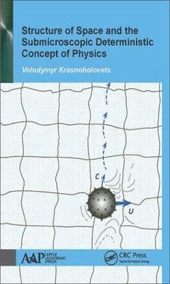 bokomslag Structure of Space and the Submicroscopic Deterministic Concept of Physics