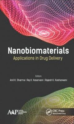 Anil K. Sharma, Raj K. Keservani, Rajesh K. Kesharwani, Anil K Sharma, Raj K Keservani, Rajesh K Kesharwani - Nanobiomaterials, Inbunden