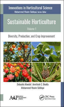 Debashis Mandal, Amritesh C. Shukla, Mohammed Wasim Siddiqui - Sustainable Horticulture, Volume 1, Inbunden